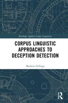 Corpus Linguistic Approaches to Deception Detection