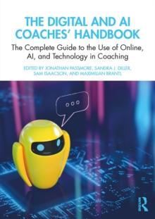 The Digital and AI Coaches' Handbook : The Complete Guide to the Use of Online, AI, and Technology in Coaching