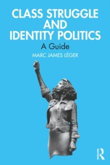 Class Struggle and Identity Politics : A Guide