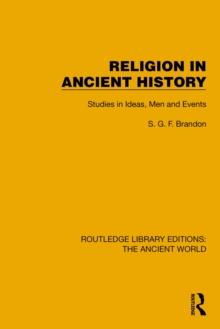 Religion in Ancient History : Studies in Ideas, Men and Events