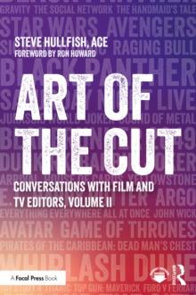 Art of the Cut : Conversations with Film and TV Editors, Volume II