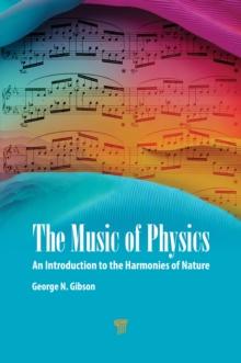 The Music of Physics : An Introduction to the Harmonies of Nature