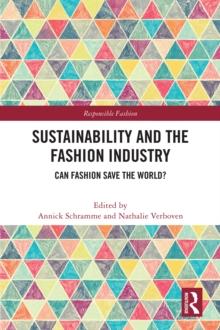 Sustainability and the Fashion Industry : Can Fashion Save the World?