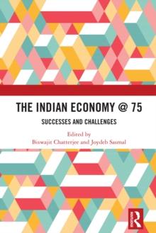 The Indian Economy @ 75 : Successes and Challenges