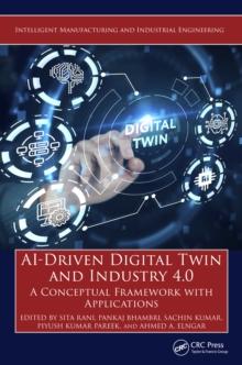 AI-Driven Digital Twin and Industry 4.0 : A Conceptual Framework with Applications