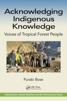 Acknowledging Indigenous Knowledge : Voices of Tropical Forest People