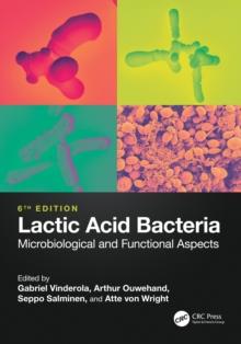 Lactic Acid Bacteria : Microbiological and Functional Aspects