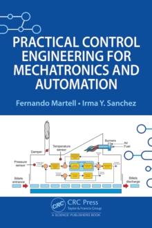 Practical Control Engineering for Mechatronics and Automation