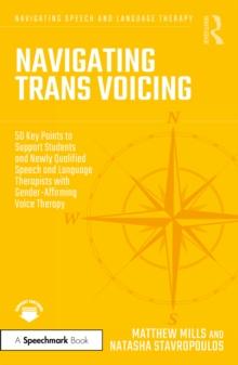 Navigating Trans Voicing : 50 Key Points to Support Students and Newly Qualified Speech and Language Therapists with Gender-Affirming Voice Therapy