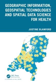 Geographic Information, Geospatial Technologies and Spatial Data Science for Health