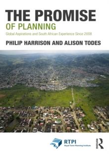 The Promise of Planning : Global Aspirations and South African Experience Since 2008