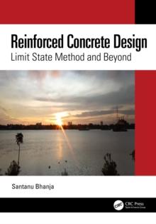 Reinforced Concrete Design : Limit State Method and Beyond