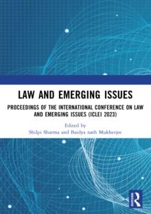 Law and Emerging Issues : Proceedings of the International Conference on Law and Emerging Issues (ICLEI 2023)