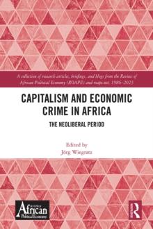 Capitalism and Economic Crime in Africa : The Neoliberal Period