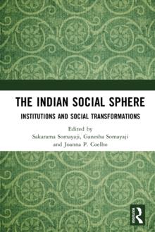 The Indian Social Sphere : Institutions and Social Transformations