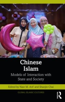 Chinese Islam : Models of Interaction with State and Society