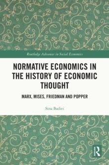 Normative Economics in the History of Economic Thought : Marx, Mises, Friedman and Popper