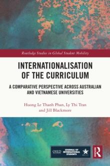 Internationalisation of the Curriculum : A Comparative Perspective across Australian and Vietnamese Universities