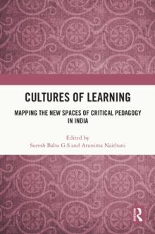 Cultures of Learning : Mapping the New Spaces of Critical Pedagogy in India