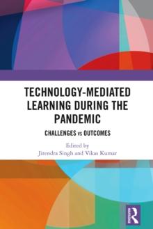 Technology-mediated Learning During the Pandemic : Challenges vs Outcomes