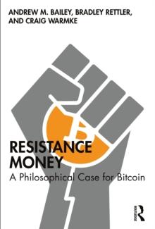 Resistance Money : A Philosophical Case for Bitcoin