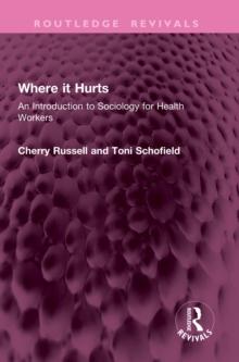 Where it Hurts : An Introduction to Sociology for Health Workers