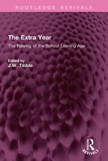 The Extra Year : The Raising of the School Leaving Age