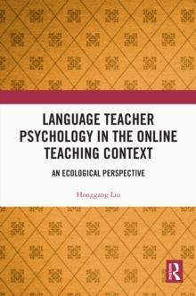 Language Teacher Psychology in the Online Teaching Context : An Ecological Perspective