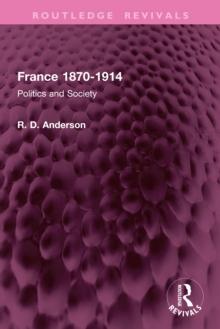 France 1870-1914 : Politics and Society