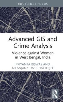 Advanced GIS and Crime Analysis : Violence against Women in West Bengal, India