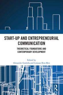 Start-up and Entrepreneurial Communication : Theoretical Foundations and Contemporary Development