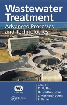 Wastewater Treatment : Advanced Processes and Technologies