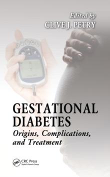 Gestational Diabetes : Origins, Complications, and Treatment