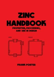 Zinc Handbook : Properties, Processing, and Use In Design