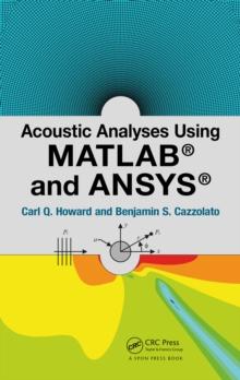 Acoustic Analyses Using Matlab and Ansys