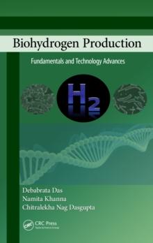 Biohydrogen Production : Fundamentals and Technology Advances