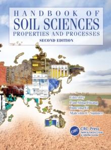 Handbook of Soil Sciences : Properties and Processes, Second Edition