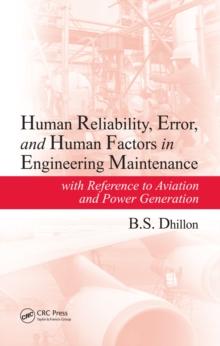 Human Reliability, Error, and Human Factors in Engineering Maintenance : with Reference to Aviation and Power Generation