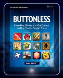 Buttonless : Incredible iPhone and iPad Games and the Stories Behind Them