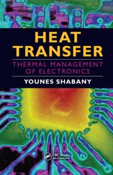 Heat Transfer : Thermal Management of Electronics