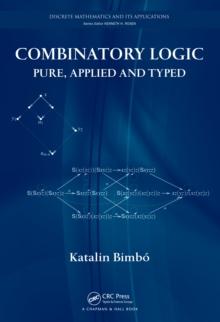 Combinatory Logic : Pure, Applied and Typed