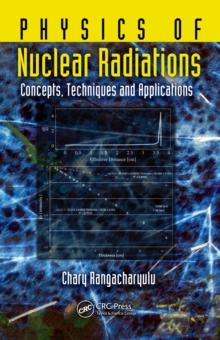 Physics of Nuclear Radiations : Concepts, Techniques and Applications