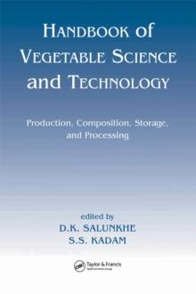 Handbook of Vegetable Science and Technology : Production, Compostion, Storage, and Processing