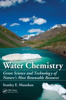 Water Chemistry : Green Science and Technology of Nature's Most Renewable Resource