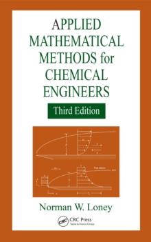 Applied Mathematical Methods for Chemical Engineers