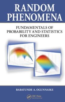 Random Phenomena : Fundamentals of Probability and Statistics for Engineers