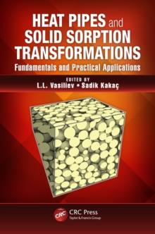 Heat Pipes and Solid Sorption Transformations : Fundamentals and Practical Applications