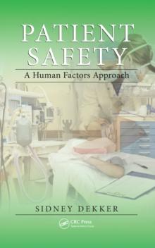 Patient Safety : A Human Factors Approach