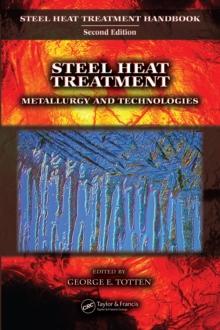 Steel Heat Treatment : Metallurgy and Technologies