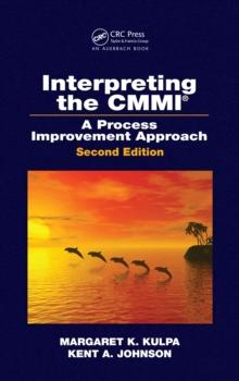 Interpreting the CMMI (R) : A Process Improvement Approach, Second Edition